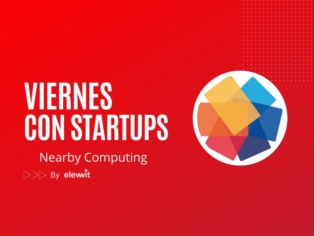 Viernes con Startups – Nearby Computing